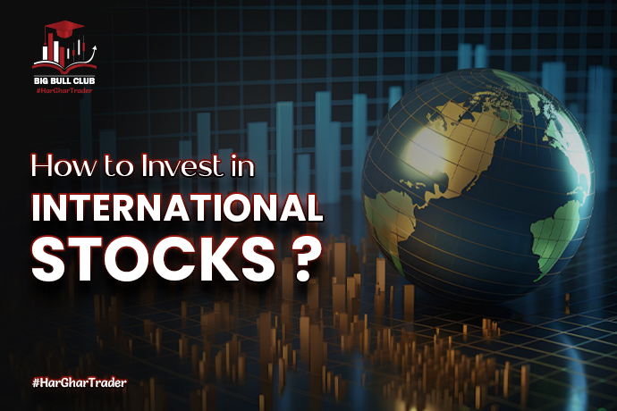  How to Invest in International Stocks