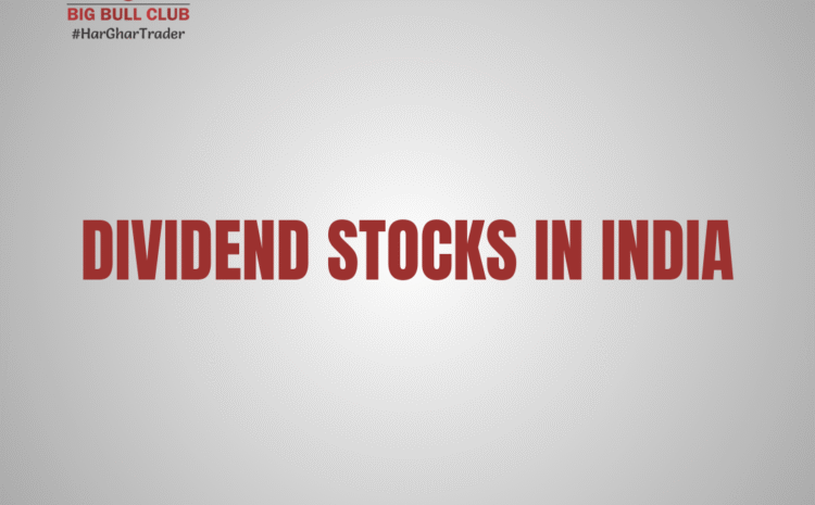  Best Dividend Stocks in India for 2025 – High-Yield Investment Guide